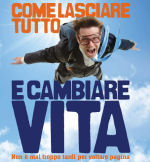 come lasciare tutto e cambiare vita